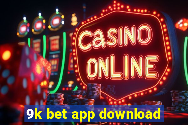 9k bet app download